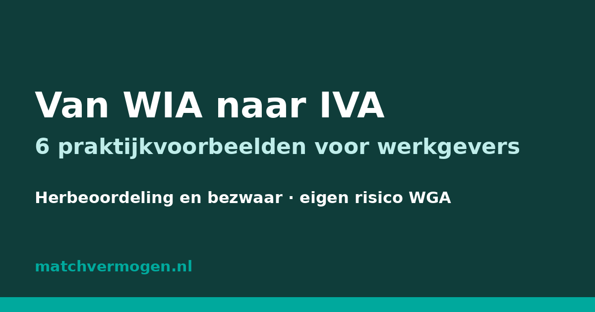 Van WIA naar IVA: zes praktijkvoorbeelden van herbeoordeling en bezwaar voor werkgevers